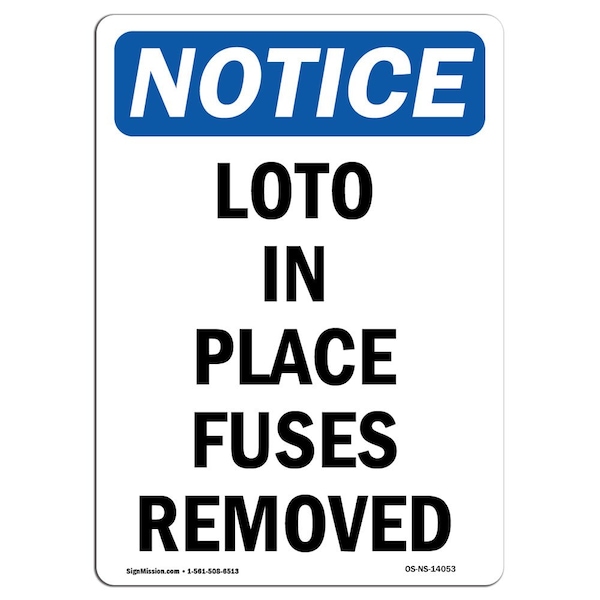 Signmission OSHA Notice, 5" Height, LOTO In Place Fuses Removed Sign, 5" X 3.5", Portrait OS-NS-D-35-V-14053 - main